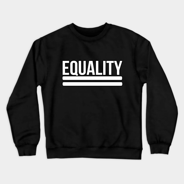 Equality - Equal Sign - BLM, LGBTQ, Anti-bigotry Crewneck Sweatshirt by SiGo